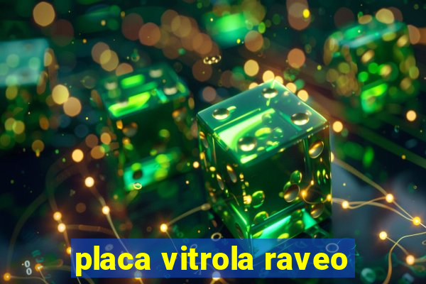 placa vitrola raveo